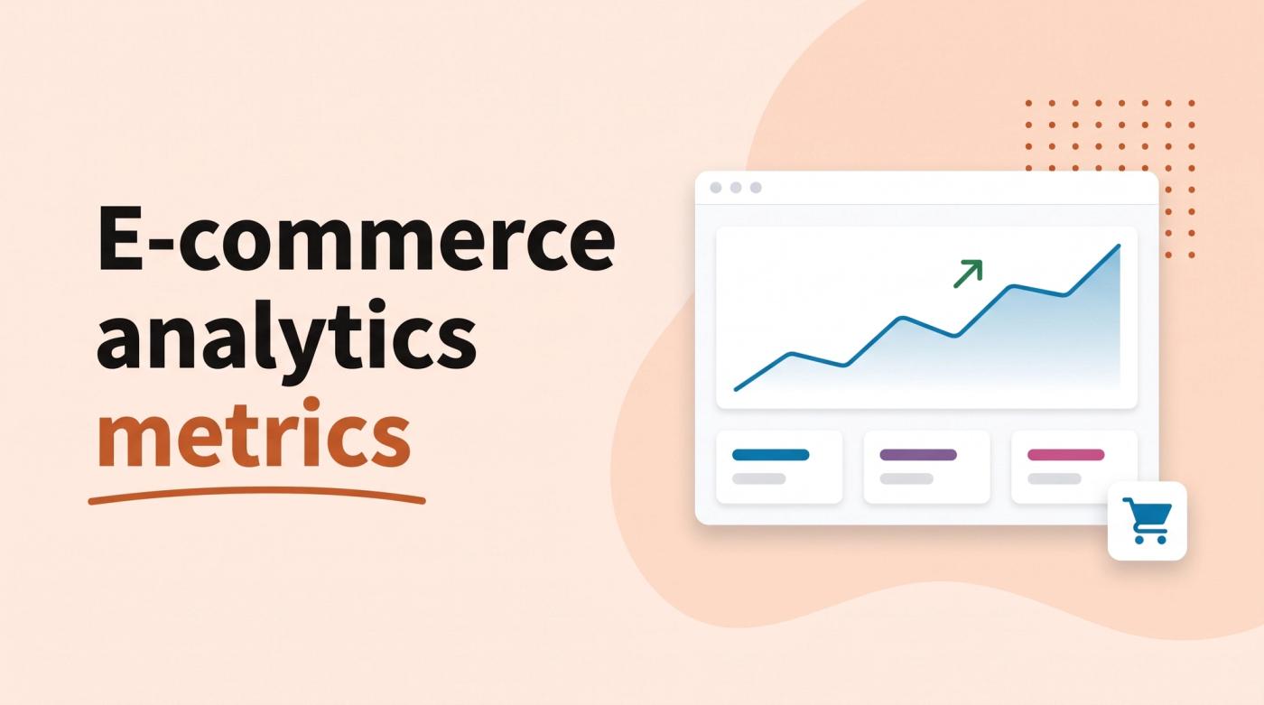 Illustrated title card reading 'E-commerce analytics metrics' beside a dashboard with a line chart, three stat tiles and a cart icon