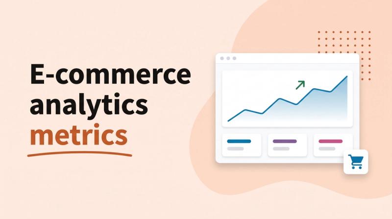 Illustrated title card reading 'E-commerce analytics metrics' beside a dashboard with a line chart, three stat tiles and a cart icon