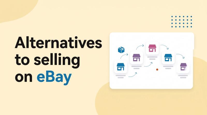 Illustrated title card reading 'Alternatives to selling on eBay' beside five storefront icons on cards connected by arrows