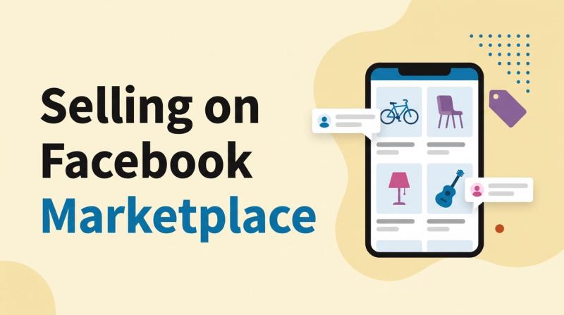 Illustrated title card reading 'Selling on Facebook Marketplace' beside a phone showing a listing grid, chat bubbles and a price tag