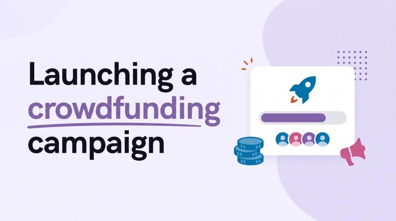 Illustrated title card reading 'Launching a crowdfunding campaign' beside a funding progress card with a rocket, coins and avatars