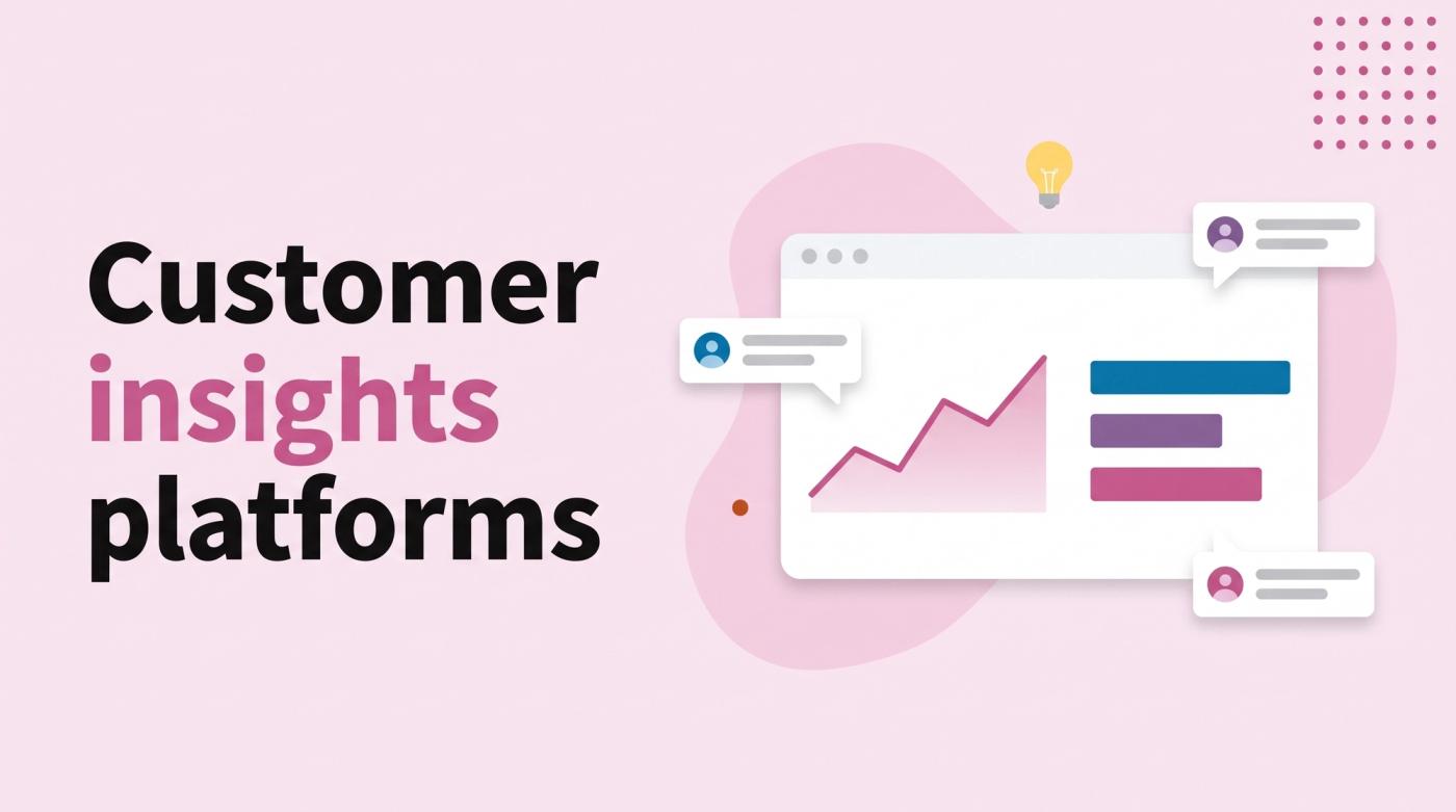 Illustrated title card reading 'Customer insights platforms' beside a dashboard window with a chart, avatar bubbles and a lightbulb