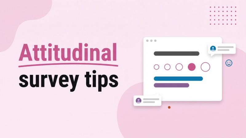 Illustrated title card reading 'Attitudinal survey tips' beside a survey window with a five-point scale row and speech bubbles