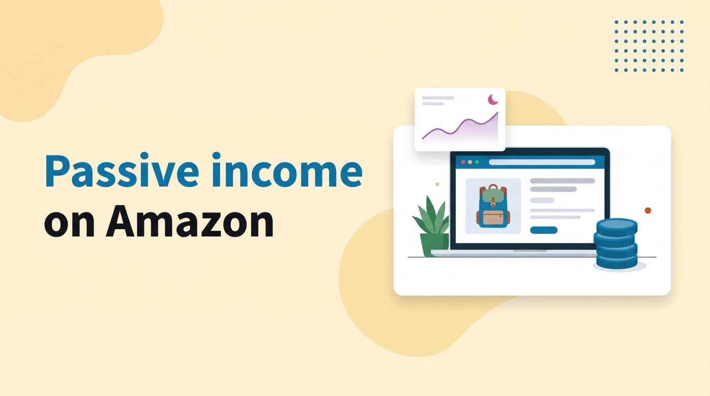 Illustrated title card reading 'Passive income on Amazon' beside a laptop showing a product listing, a stack of coins, a plant and a rising chart