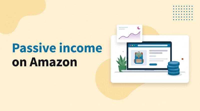 Illustrated title card reading 'Passive income on Amazon' beside a laptop showing a product listing, a stack of coins, a plant and a rising chart