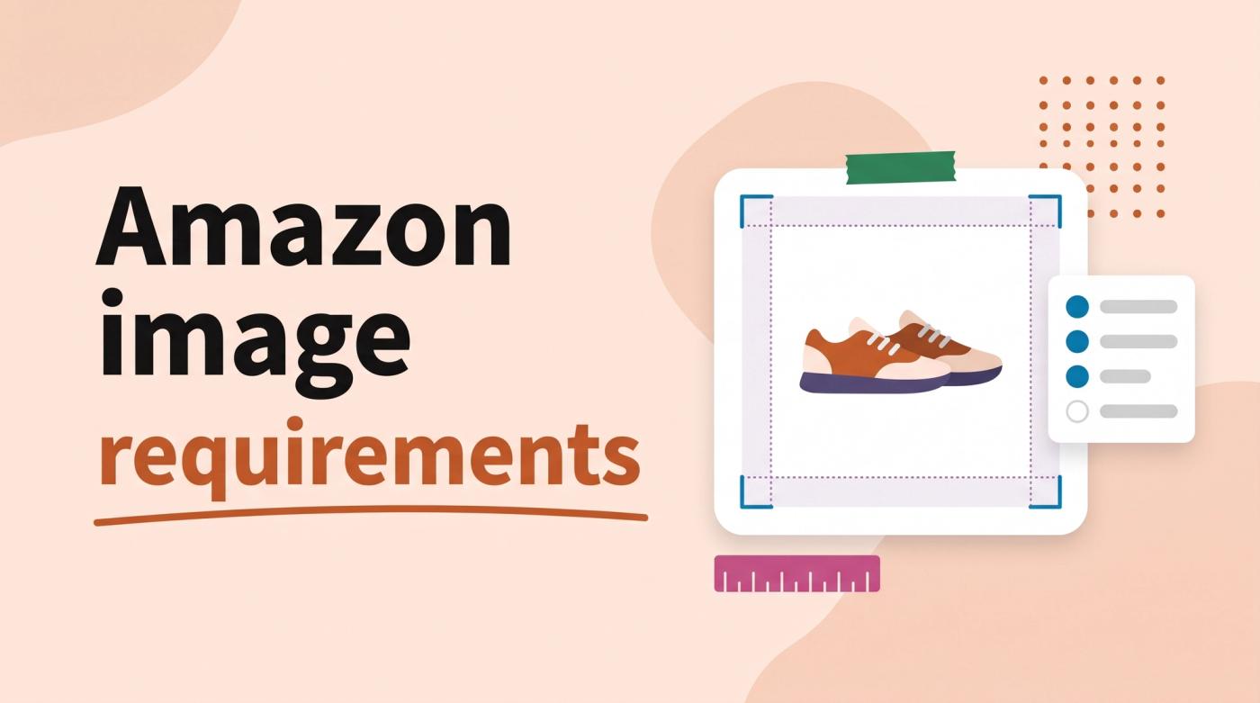 Illustrated title card reading 'Amazon image requirements' beside a photo frame with a product on white, a checklist and ruler marks