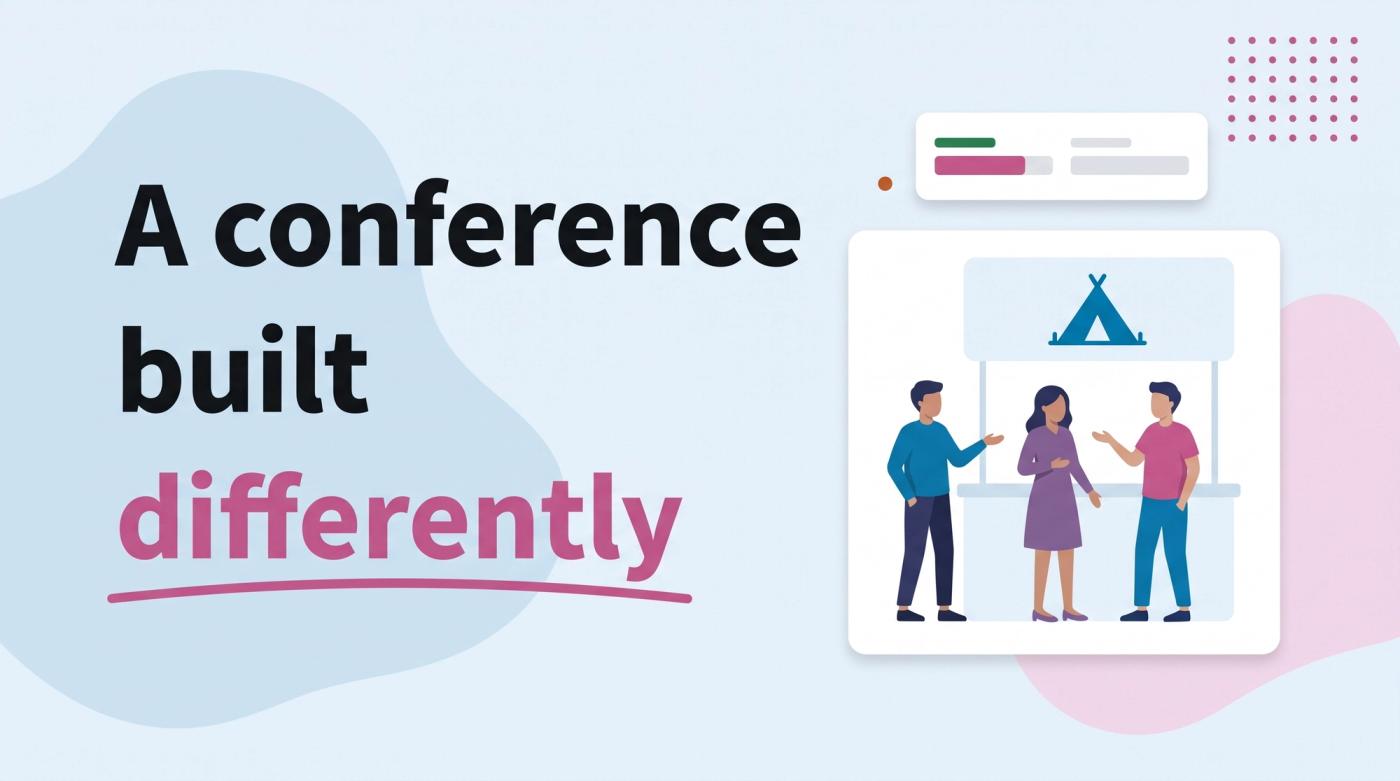 Illustrated title card reading 'A conference built differently' beside people at a conference booth with a tent icon and a poll card