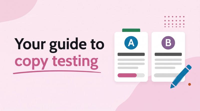Illustrated title card reading 'Your guide to copy testing' beside two A and B cards with text bars, vote bars and a pencil