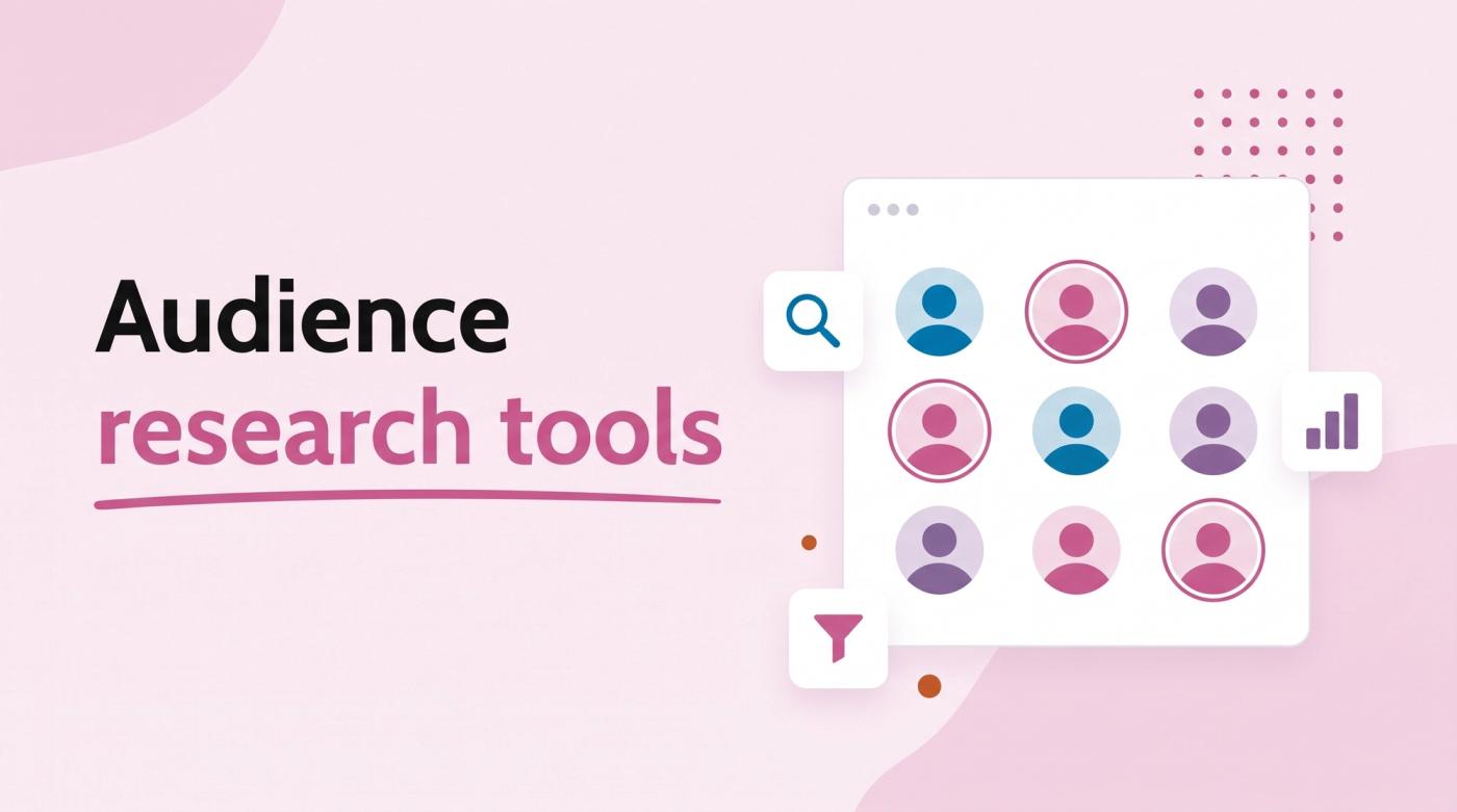 Illustrated title card reading 'Audience research tools' beside a window with an avatar grid and tool icons