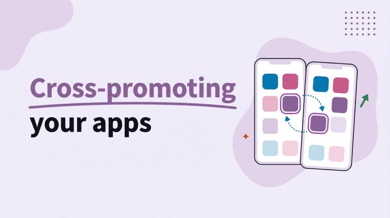 Illustrated title card reading 'Cross-promoting your apps' beside two phones with app icons linked by curved arrows