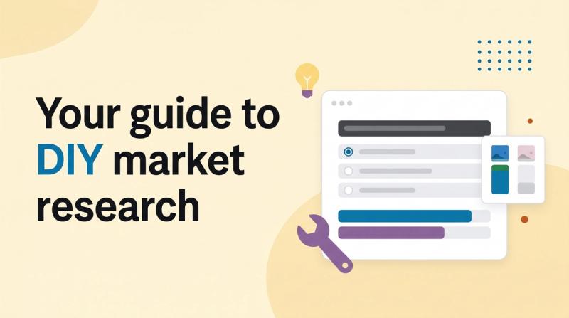 Illustrated title card reading 'Your guide to DIY market research' beside a survey window with a wrench icon, a lightbulb and a poll card