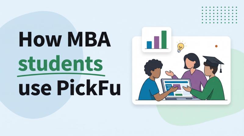 Illustrated title card reading 'How MBA students use PickFu' beside students around a laptop, one in a graduation cap, with a bar chart