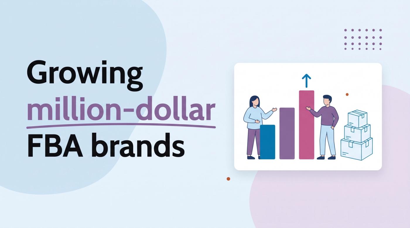 Illustrated title card reading 'Growing million-dollar FBA brands' beside two people next to a rising bar chart and a stack of boxes