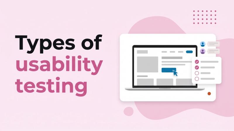 Illustrated title card reading 'Types of usability testing' beside a laptop showing a wireframe, a cursor and a checklist card with avatars