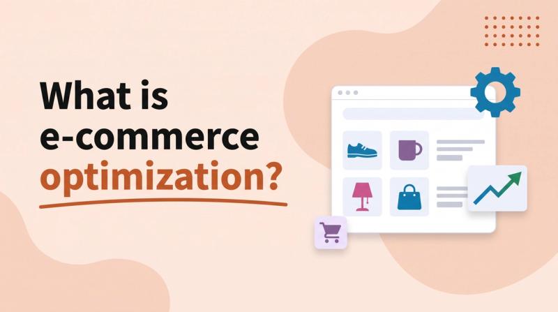 Illustrated title card reading 'What is e-commerce optimization?' beside a storefront window with a gear, a rising chart and a cart