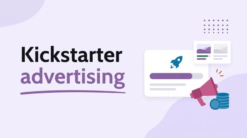 Illustrated title card reading 'Kickstarter advertising' beside a funding progress card with a rocket, a megaphone and coins