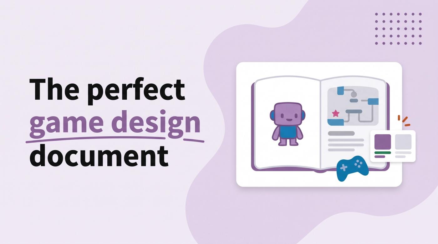 Illustrated title card reading 'The perfect game design document' beside an open notebook with a sketched game character, a level map and a game controller