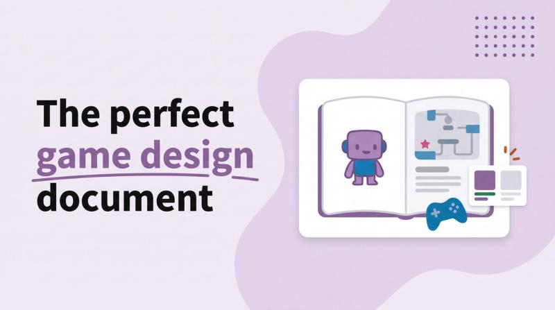 Illustrated title card reading 'The perfect game design document' beside an open notebook with a sketched game character, a level map and a game controller