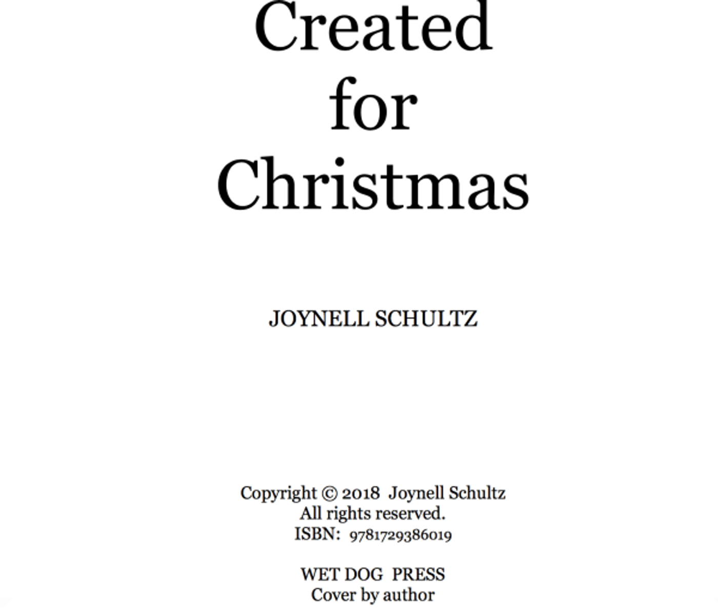 Front matter page: Created for Christmas by Joynell Schultz