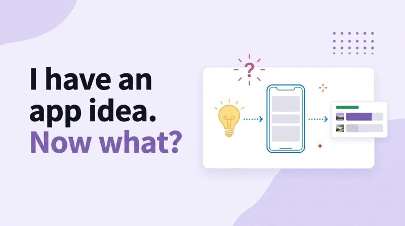 Illustrated title card reading 'I have an app idea. Now what?' beside a lightbulb, a sketched phone and a poll card connected by arrows
