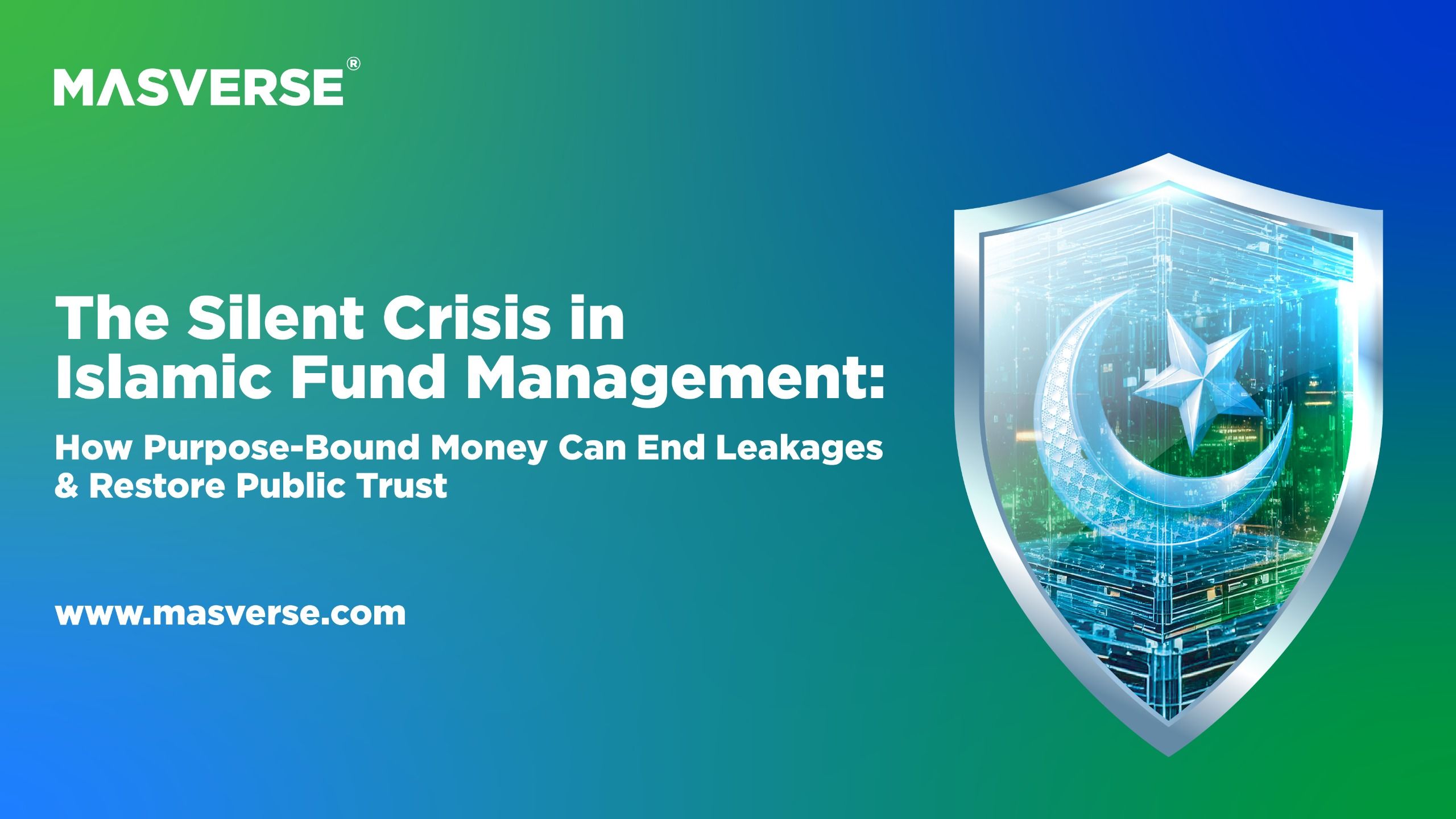The Silent Crisis in Islamic Fund Management: How Purpose-Bound Money Can End Leakages and Restore Public Trust