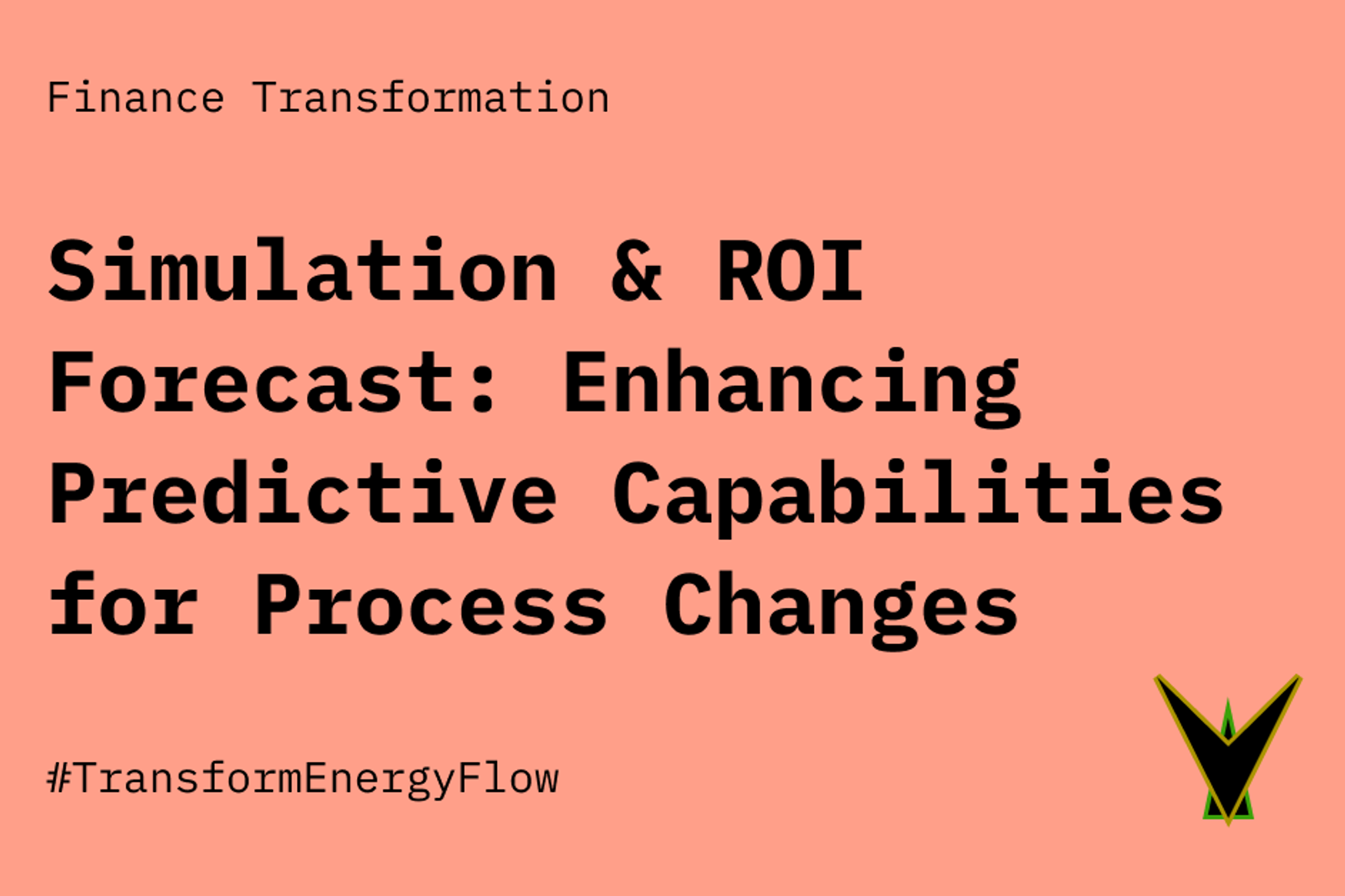Simulation & ROI Forecast: Enhancing Predictive Capabilities for Process Changes