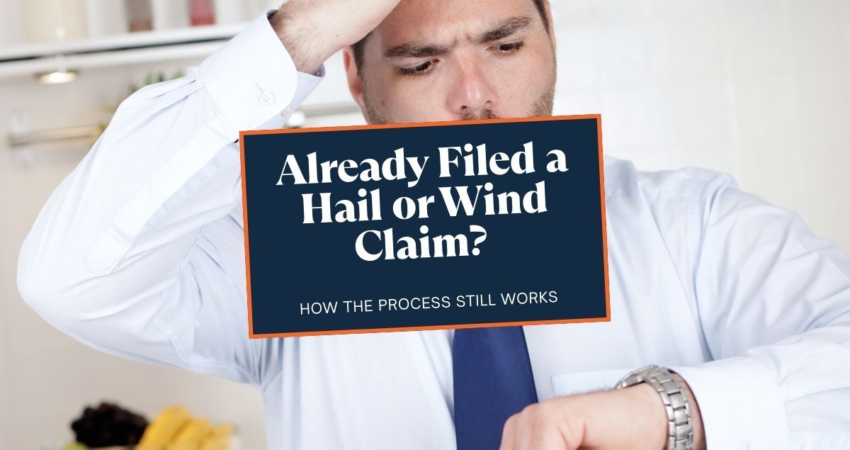 Already Filed a Hail or Wind Claim? How the Process Still Works