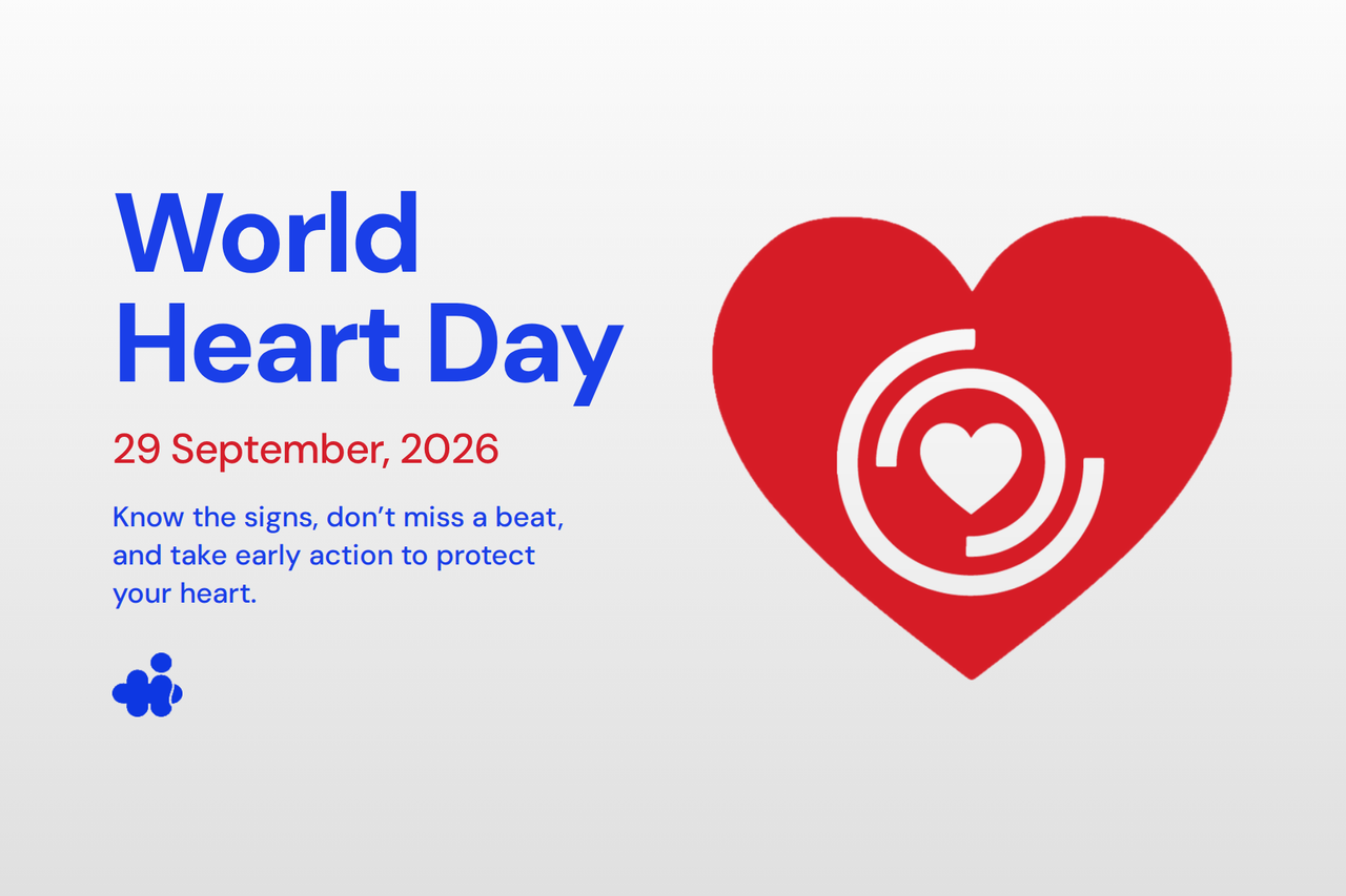 World Heart Day, 29 September 2026. Know the signs, don't miss a beat, and take early action to protect your heart.