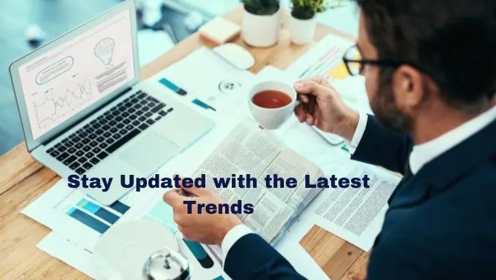 Stay Updated with the Latest Trends