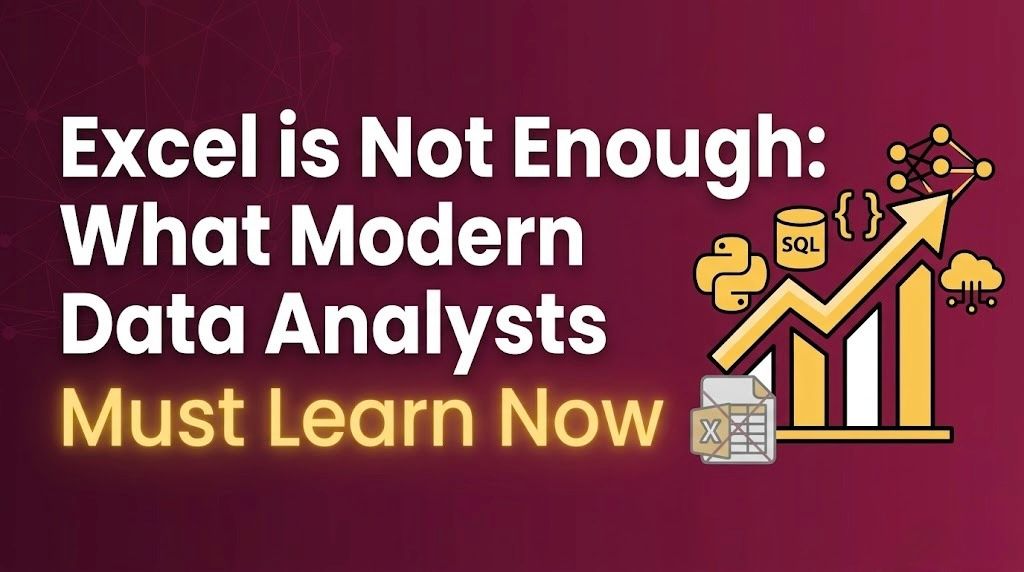 Excel is Not Enough: What Modern Data Analysts Must Learn Now