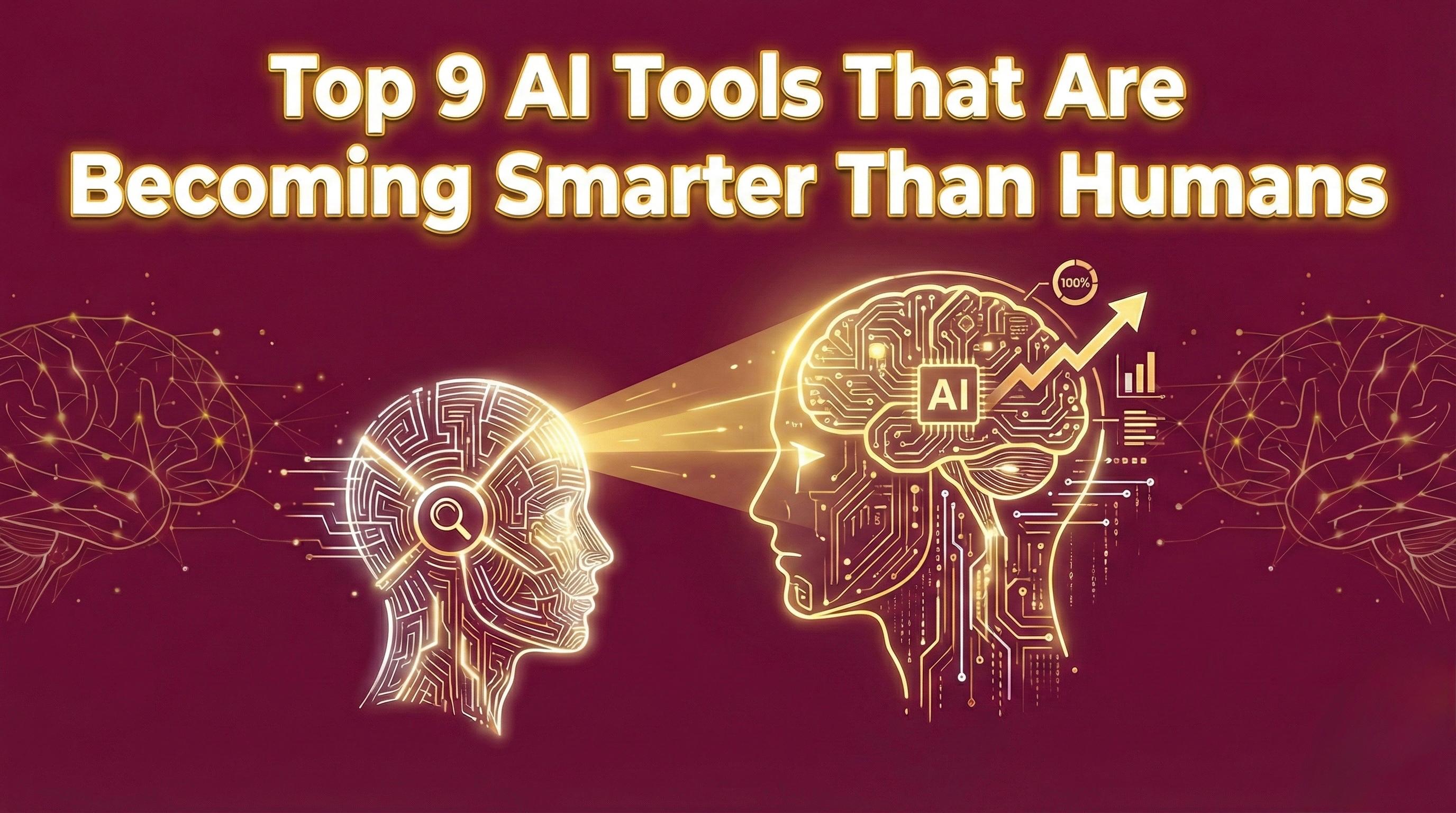 Top 9 AI Tools that are smarter than humans