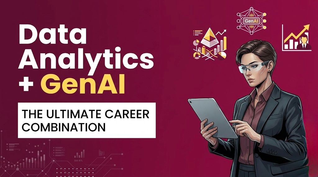 Data Analytics + GenAI: The Ultimate Career Combination