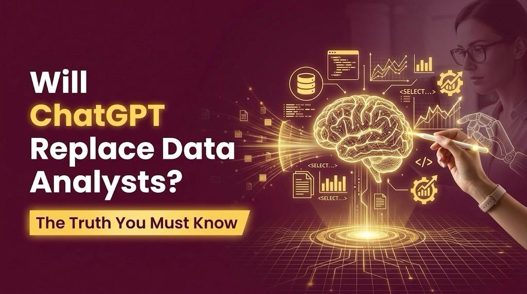 Will ChatGPT Replace Data Analysts? The Truth You Must Know