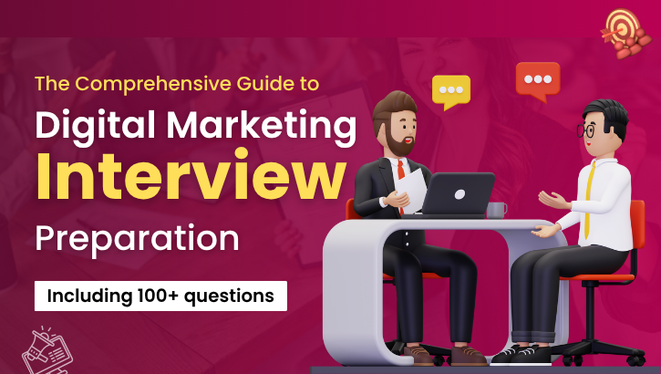 The Comprehensive Guide to Digital Marketing Interview Preparation (Including 100+ Questions)