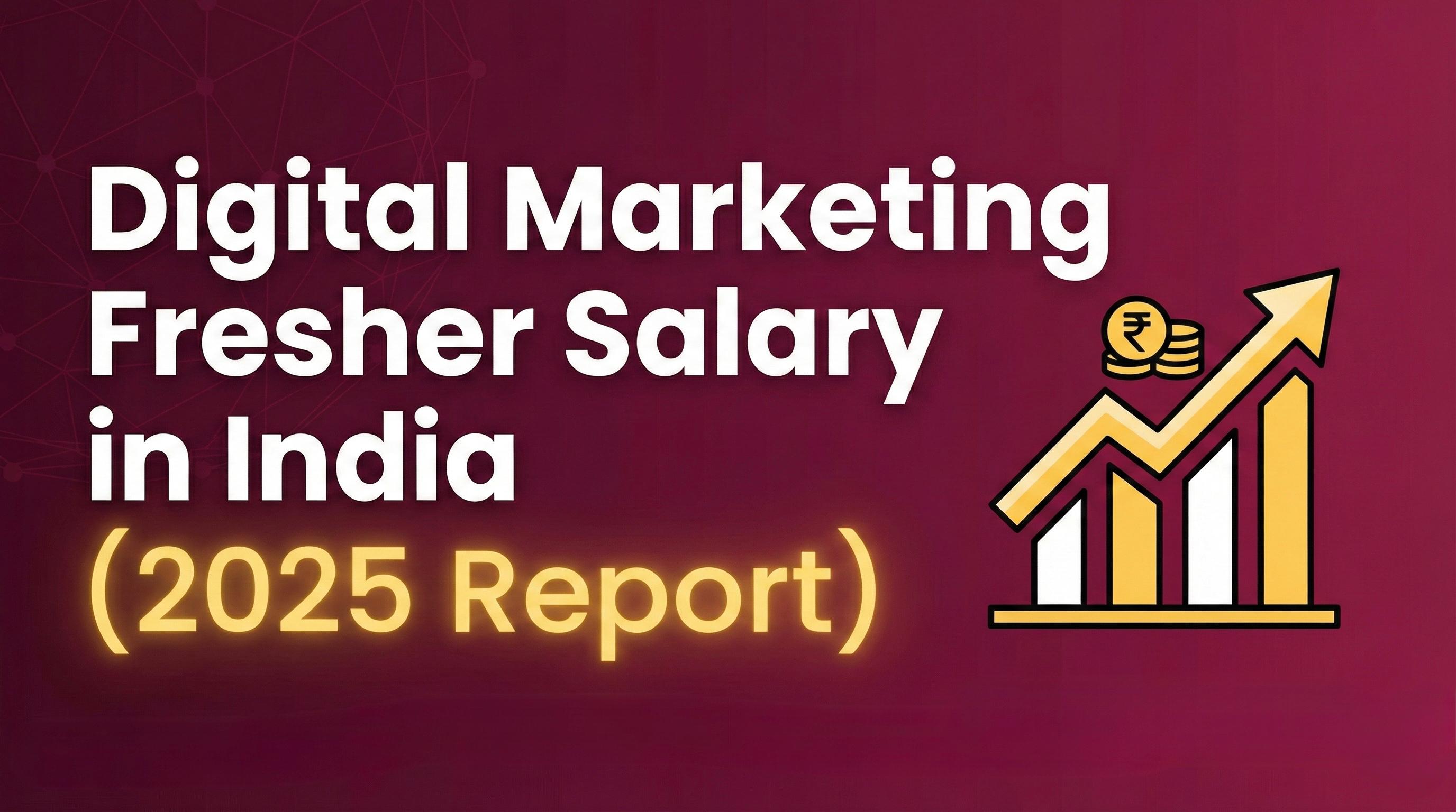 Digital Marketing Fresher Salary in India