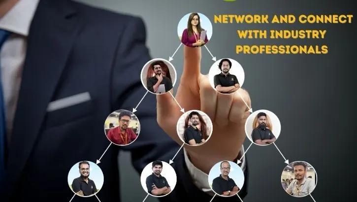 Network and Connect with Industry Professionals