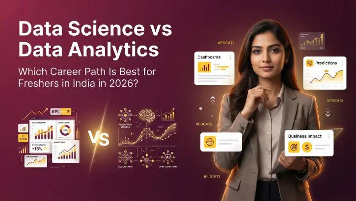 Data Science vs Data Analytics in 2026: Which Career Path Is Best for Freshers in India?