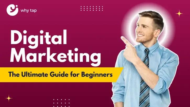 Digital Marketing for Beginners: The Ultimate Step-by-Step Guide (2025 Edition)
