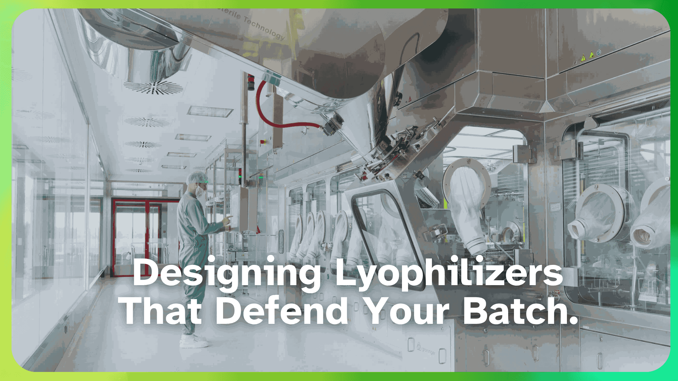  How to Design a Sterile Lyophilizer for Biologics: GMP, PAT & CIP/SIP Explained