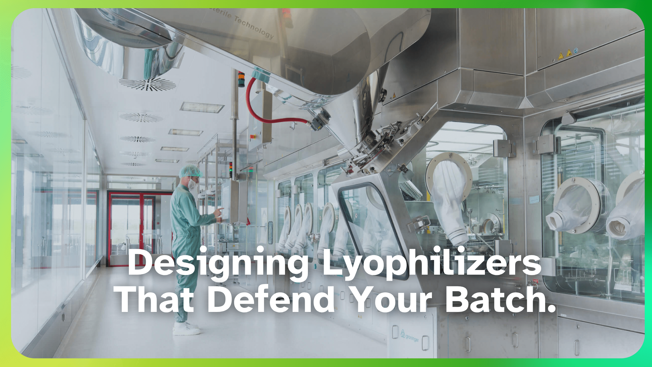  How to Design a Sterile Lyophilizer for Biologics: GMP, PAT & CIP/SIP Explained