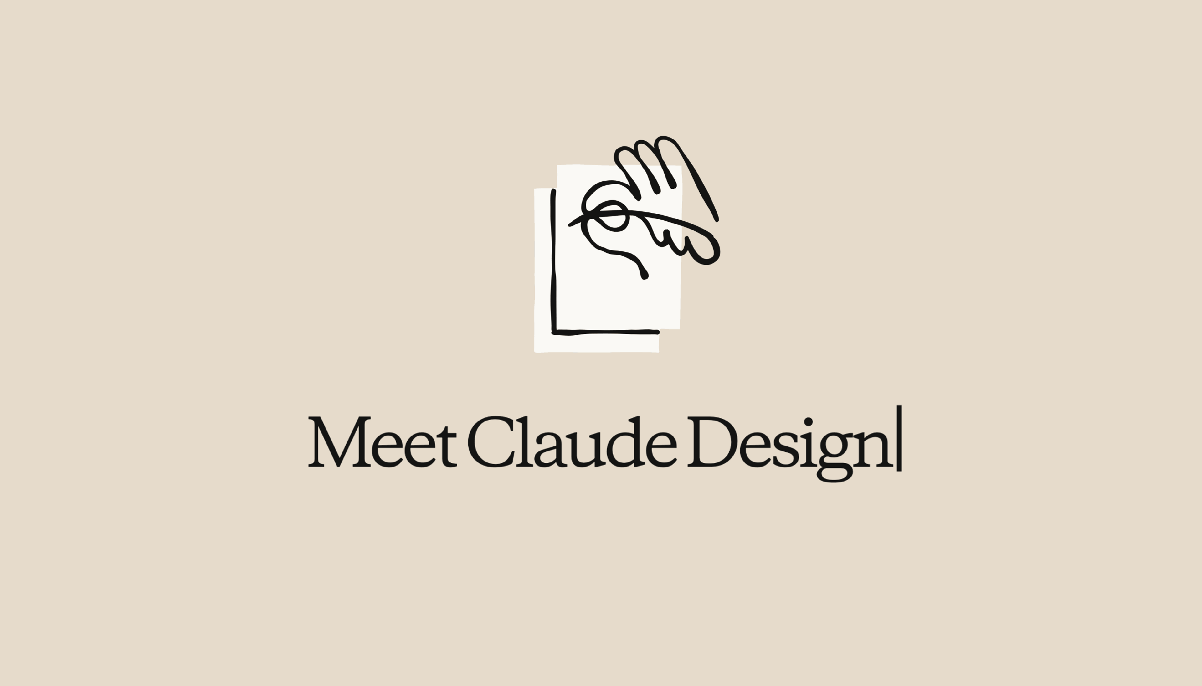 Anthropic’s “Meet Claude Design” graphic — a hand-drawn line illustration of a hand sketching on paper, on warm beige