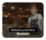 Webdocumentário Rodom