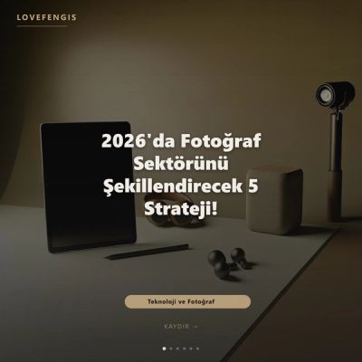 Teknoloji Devlerinin 2026 Stratejileri: Fotoğraf Sektörüne Yansımaları