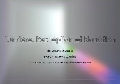Enseignement — Début des cours d’architecture lumière à l’Académie Charpentier, Paris