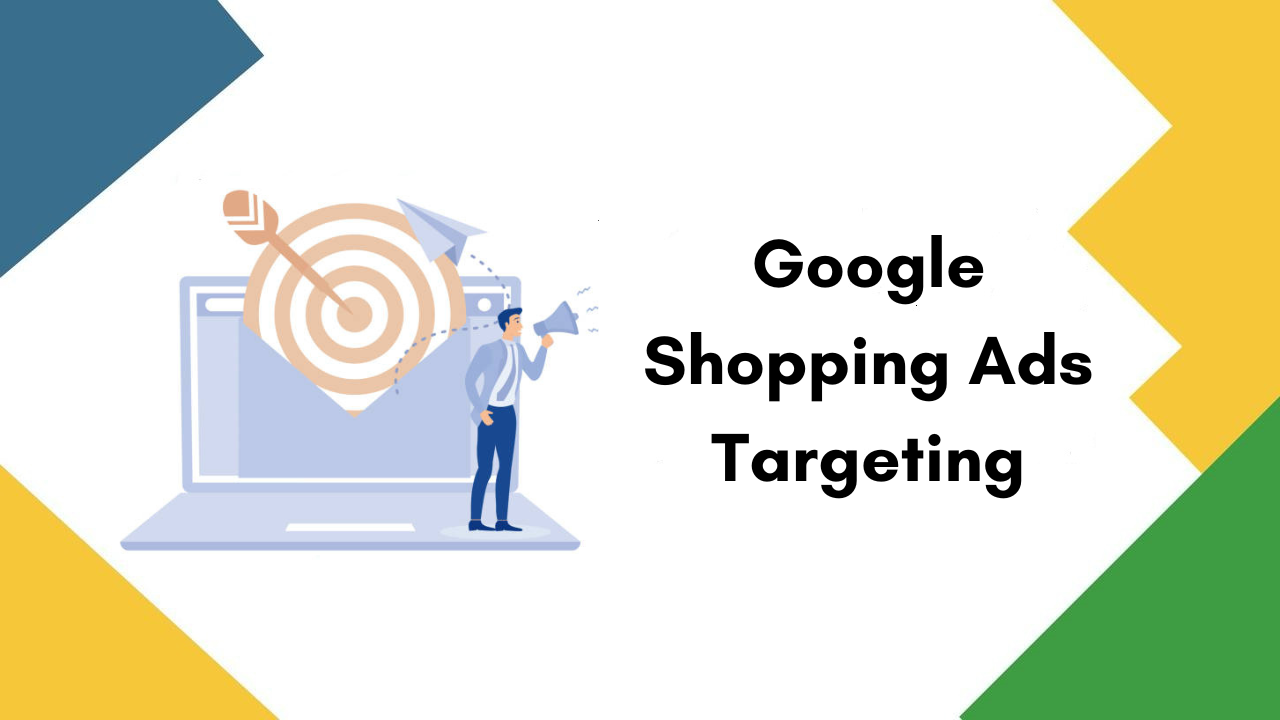 Google Shopping: 8 actions to get better audience targeting
