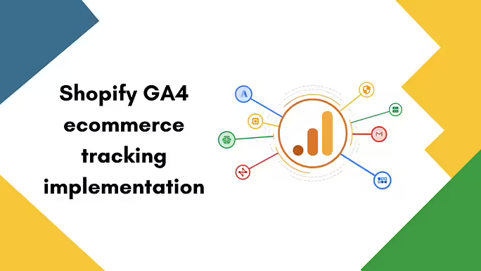 Shopify GA4 ecommerce tracking implementation