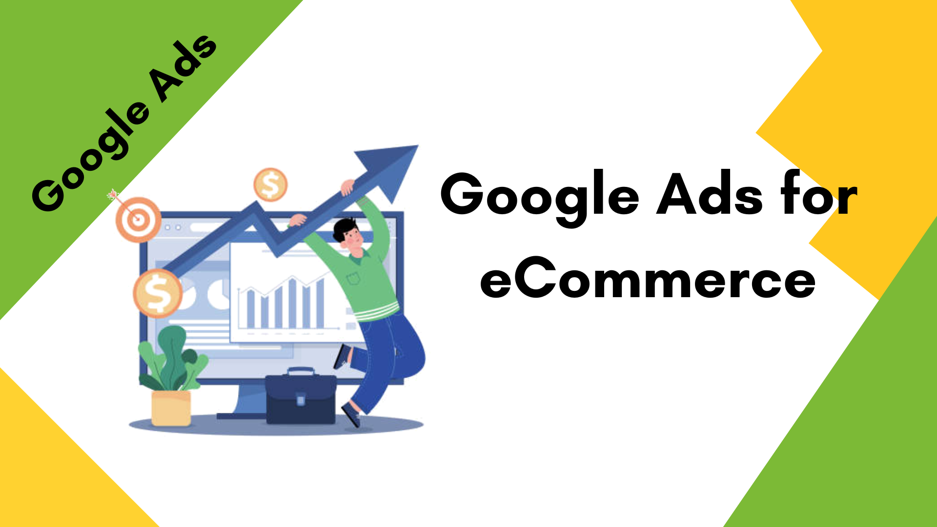 Google Ads for eCommerce: 9 Steps to Start Increasing Online Sales