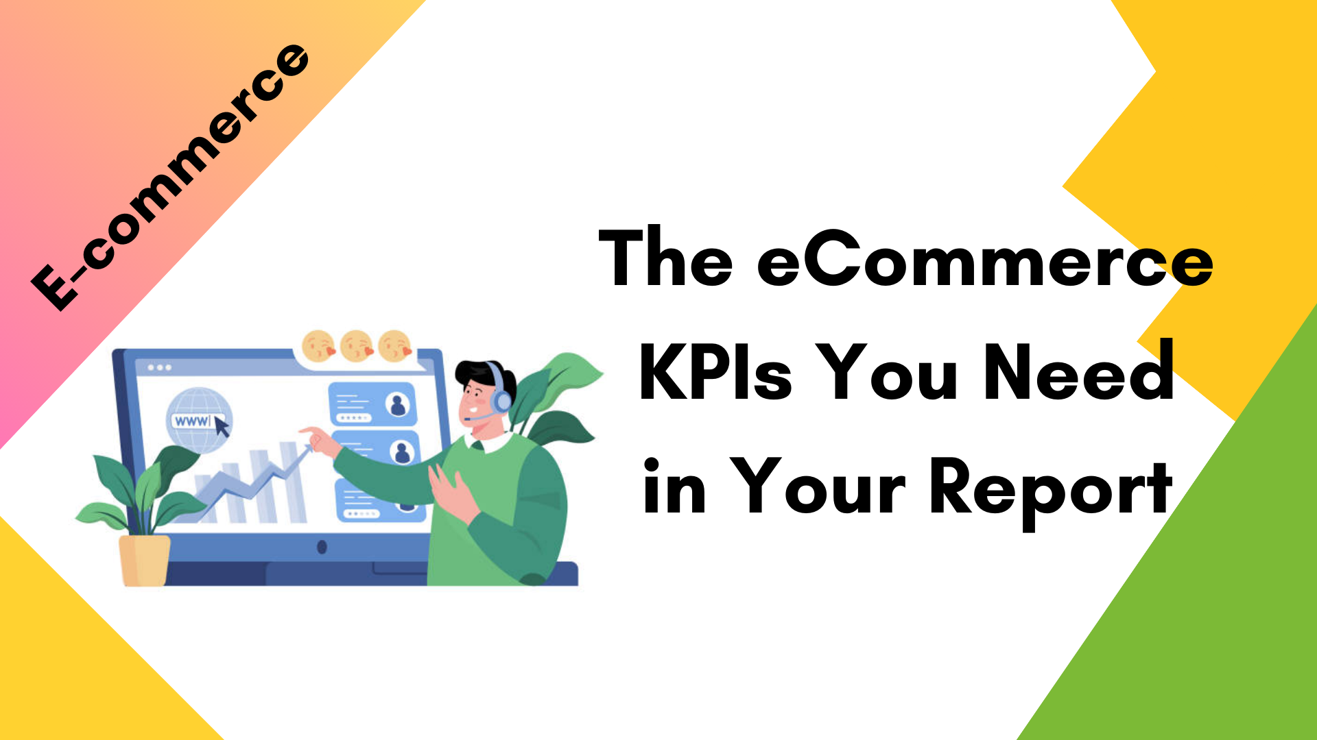 The eCommerce KPIs You Need in Your Report (And Those You Should Stay Away From)