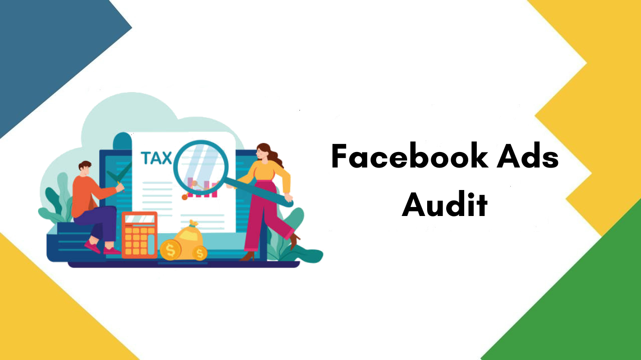Facebook Ads Audit: Learn how to diagnose your account