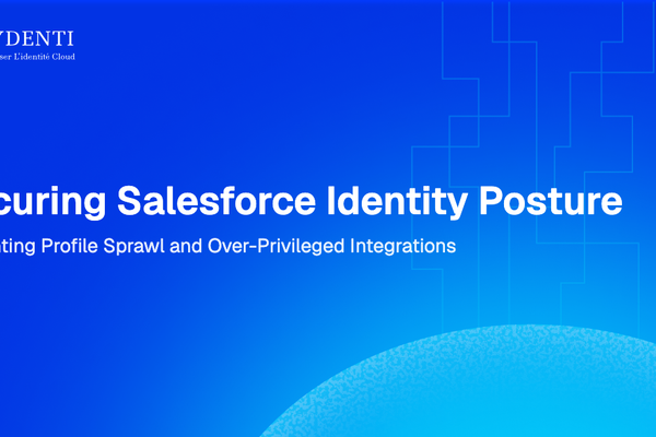 A Comprehensive Guide to Securing Salesforce Identity Posture